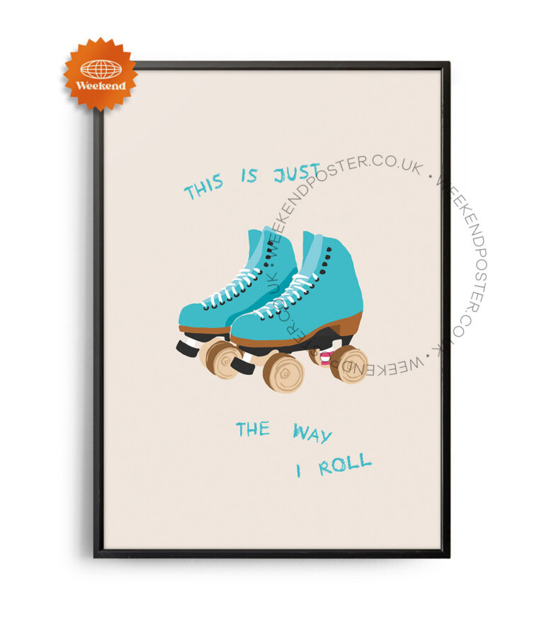 The Way I Roll Quote poster